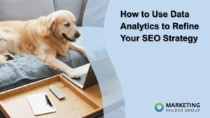 How to Use Data Analytics to Refine Your SEO Strategy