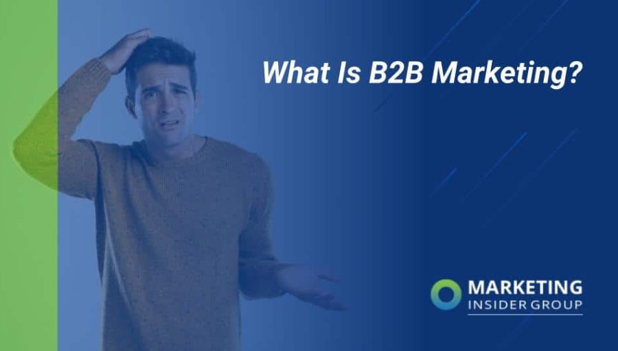 What Is B2B Marketing?