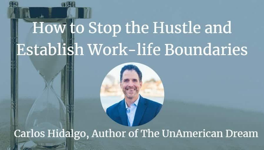 Save Yourself: How To Stop the Hustle and Establish Work-life Boundaries