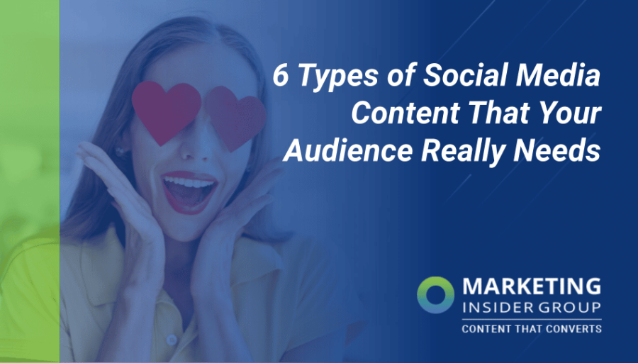 6 Types of Social Media Content That Your Audience Really Needs