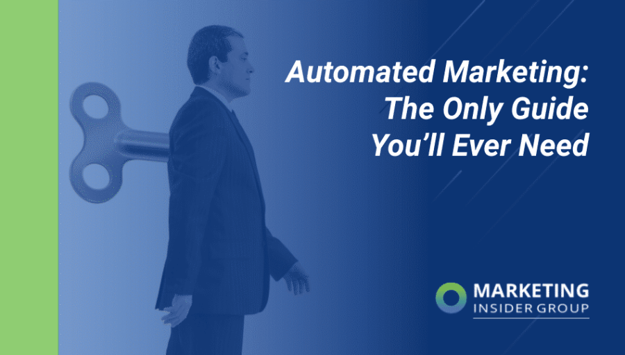 Automated Marketing: The Only Guide You’ll Ever Need