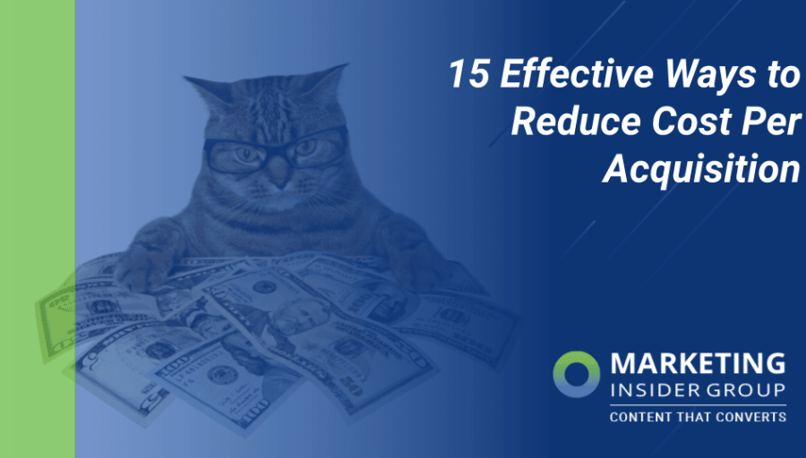 15 Effective Ways to Reduce Cost Per Acquisition