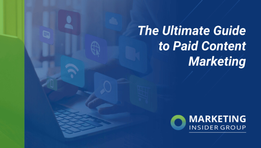 The Ultimate Guide to Paid Content Marketing