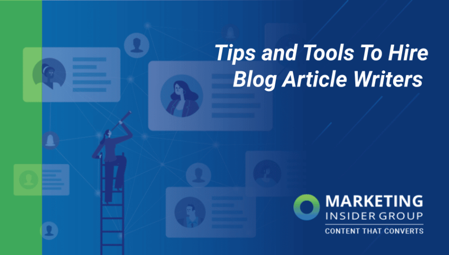 Tips and Tools To Hire Blog Article Writers