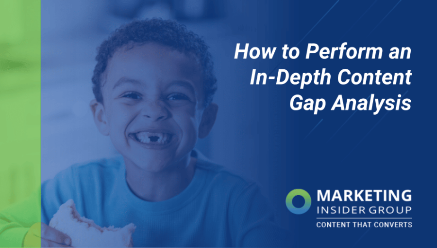 How to Perform an In-Depth Content Gap Analysis