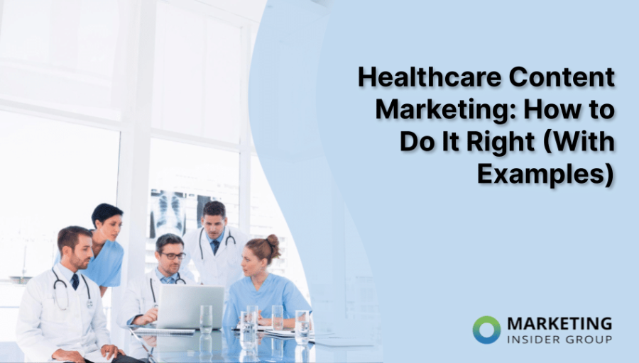 Healthcare Content Marketing: How to Do It Right (With Examples)