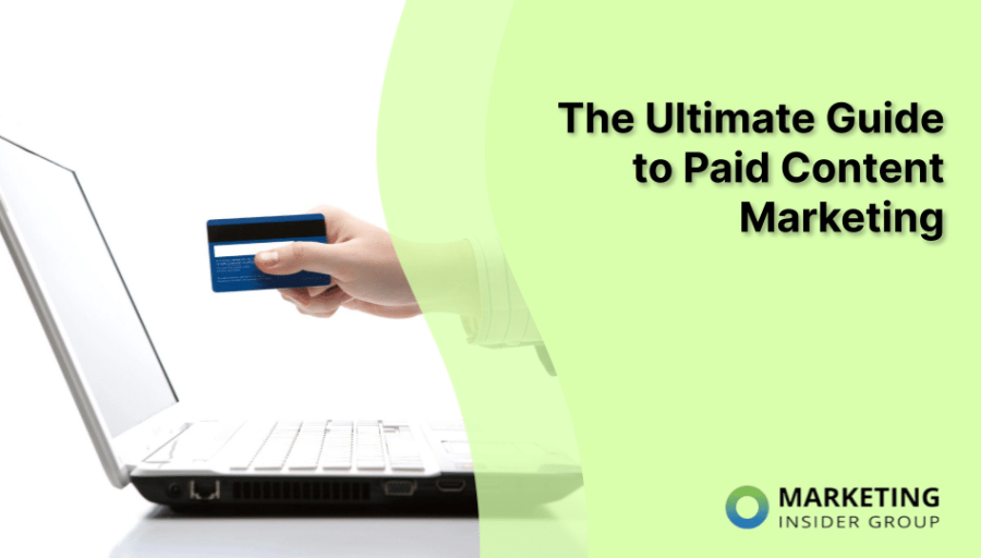The Ultimate Guide to Paid Content Marketing