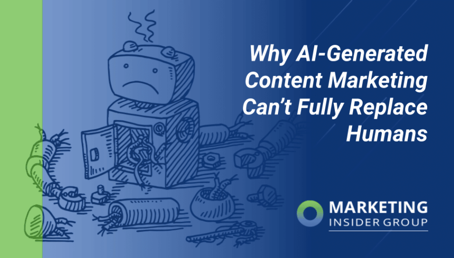 Why AI-Generated Content Marketing Won’t Fully Replace Humans (Yet)