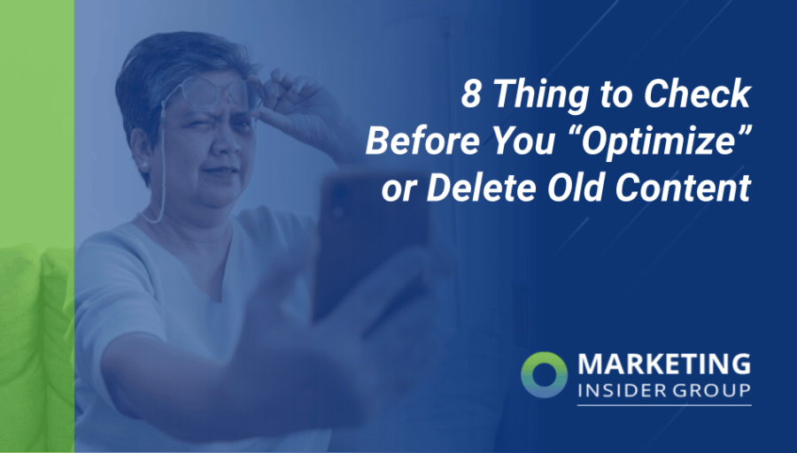 8 Things to Check Before You “Optimize” or Delete Old Content
