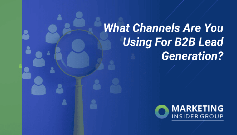 What Channels Are You Using For B2B Lead Generation?