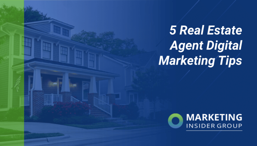 5 Real Estate Agent Digital Marketing Tips