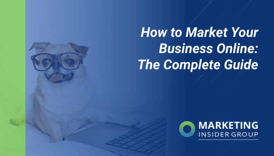 How to Market Your Business Online: The Complete Guide