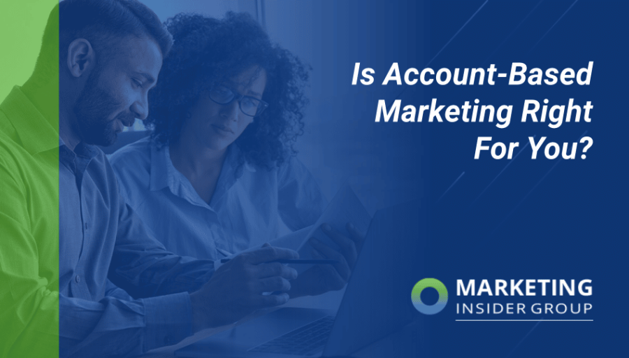 Is Account-Based Marketing Right for You?