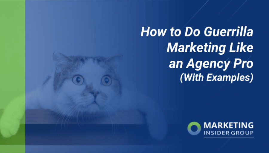 How to Do Guerrilla Marketing Like an Agency Pro (With Examples)