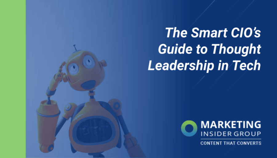 The Smart CIO’s Guide to Thought Leadership in Tech