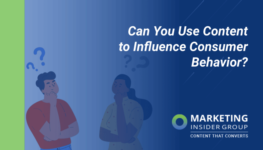 Can You Use Content to Influence Consumer Behavior?