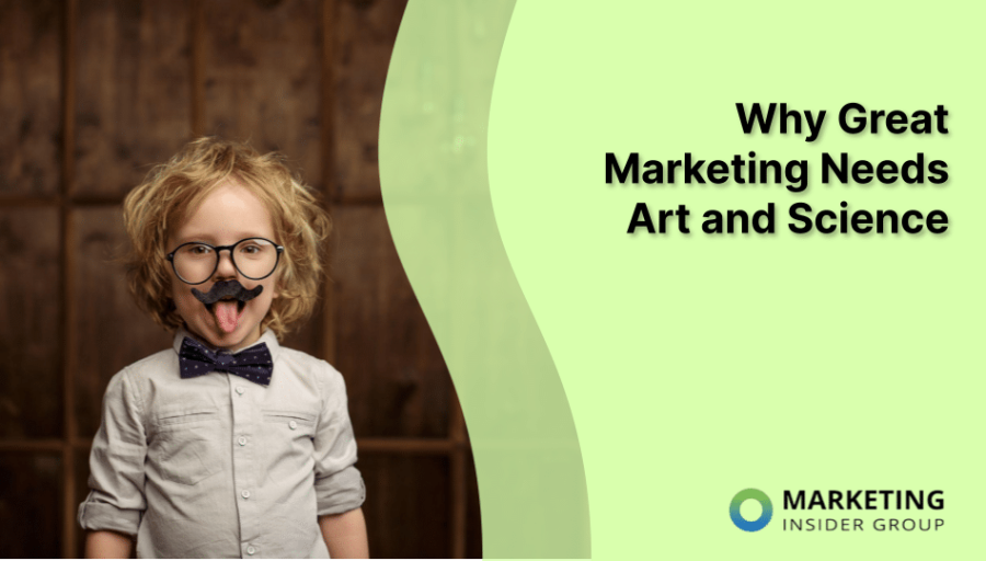 Why Great Marketing Needs Art and Science