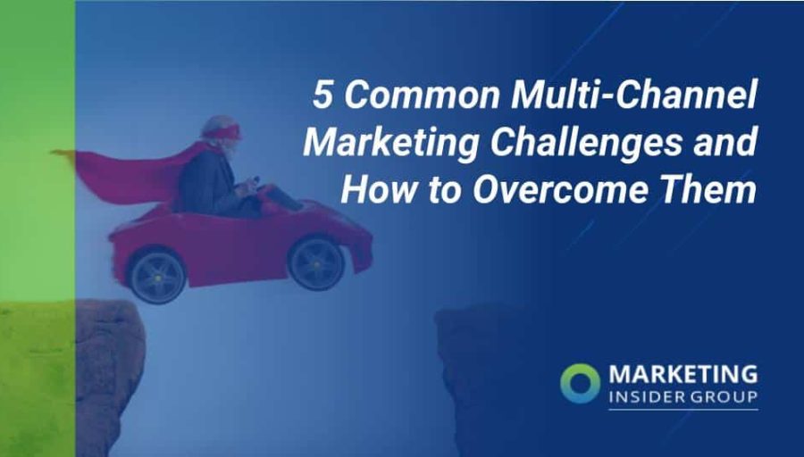 5 Common Multi-Channel Marketing Challenges and How to Overcome Them