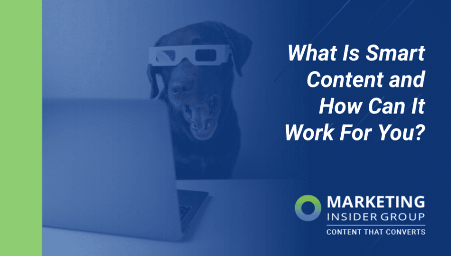 What Is Smart Content And How Can It Work For You?