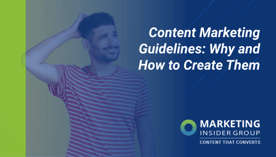 Content Marketing Guidelines: Why and How to Create Them