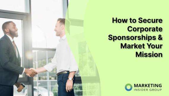 How to Secure Corporate Sponsorships & Market Your Mission