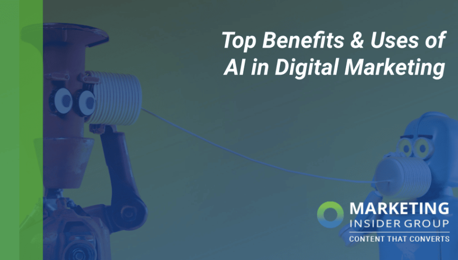 Top Benefits & Uses of AI in Digital Marketing