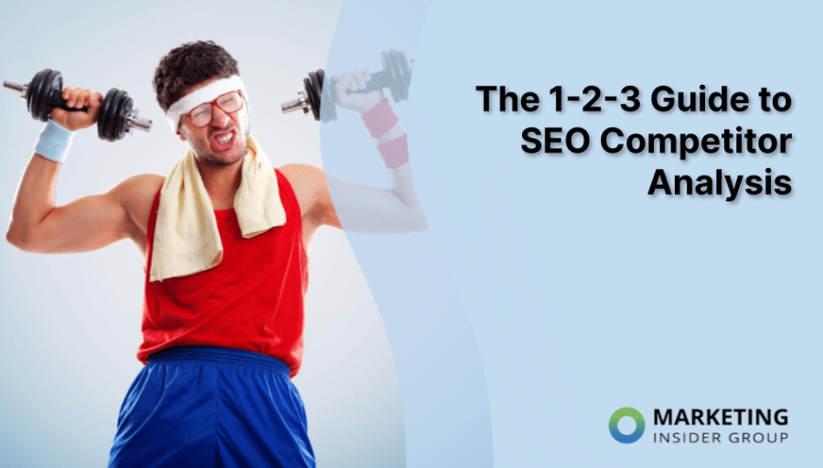 The 1-2-3 Guide to SEO Competitor Analysis