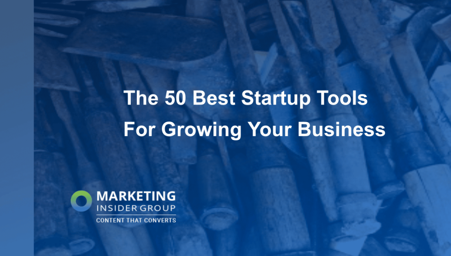 The 50 Best Startup Tools For Growing Your Business
