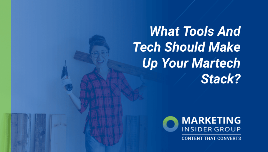 What Tools And Tech Should Make Up Your Martech Stack?