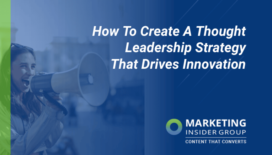 How To Create A Thought Leadership Strategy That Drives Innovation