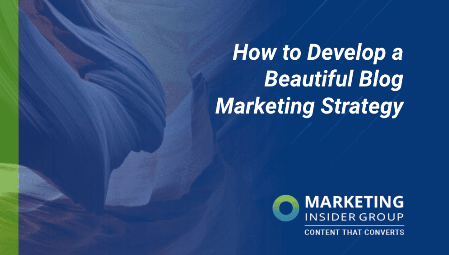 How to Develop a Beautiful Blog Marketing Strategy