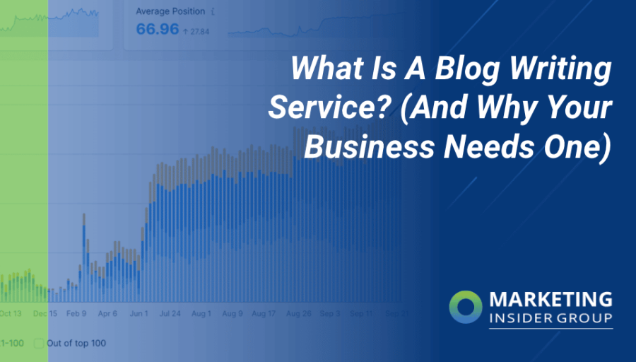 What Is A Blog Writing Service? (And Why Your Business Needs One)