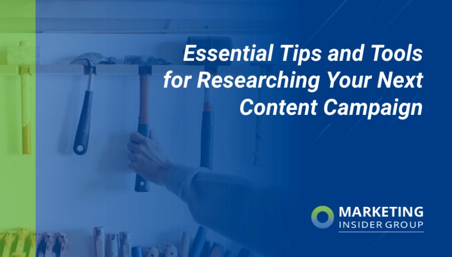 Essential Tips and Tools for Researching Your Next Content Campaign