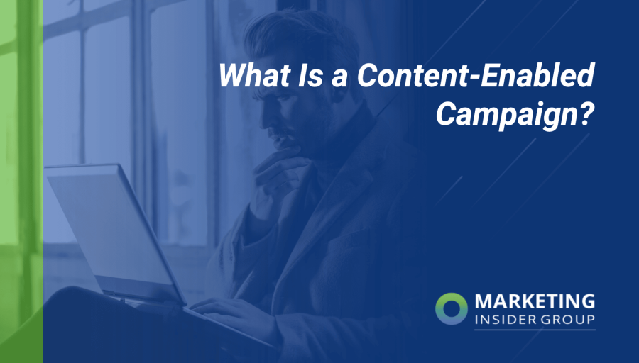 What Is a Content-Enabled Campaign?