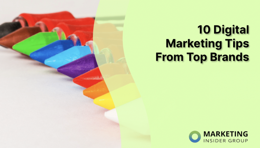 10 Digital Marketing Tips From Top Brands