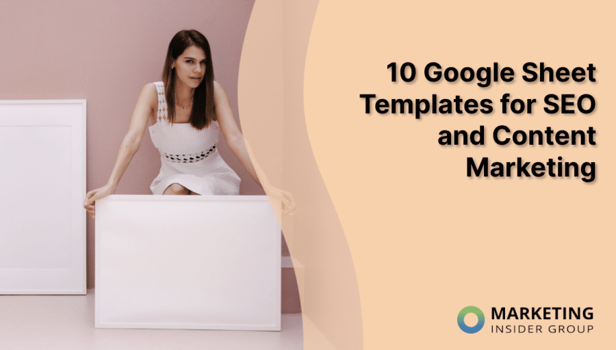 10 Google Sheet Templates for SEO and Content Marketing