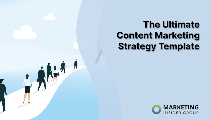 The Ultimate Content Marketing Strategy Template