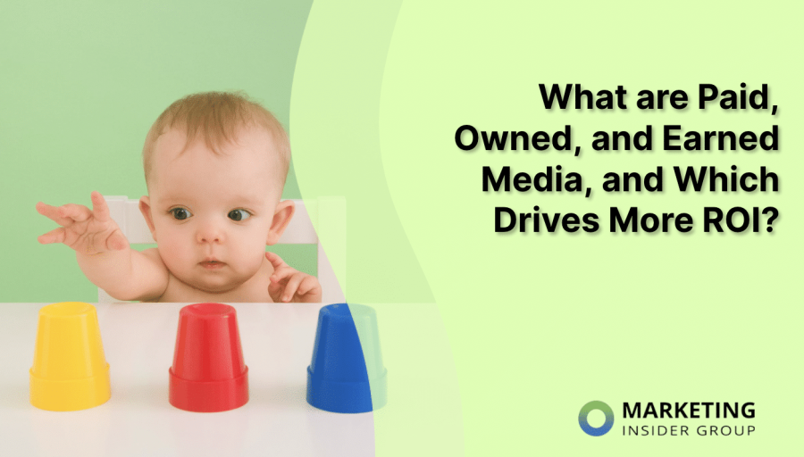 What Are Paid, Owned, and Earned Media, and Which Drives More ROI?