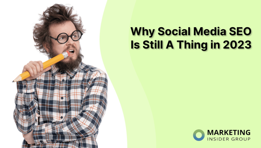 Why Social Media SEO Is a Thing in 2023