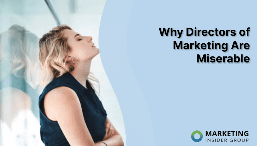 Why Directors of Marketing Are Miserable
