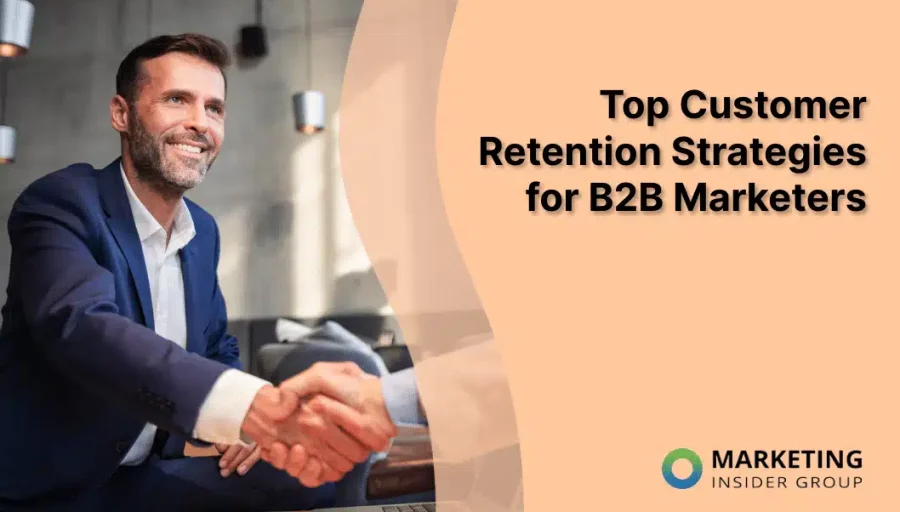 Top Customer Retention Strategies for B2B Marketers