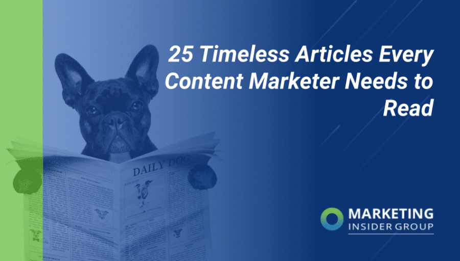 25 Timeless Articles Every Content Marketer Needs to Read