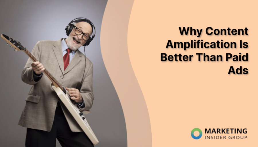 Why Content Amplification Is Better Than Paid Ads