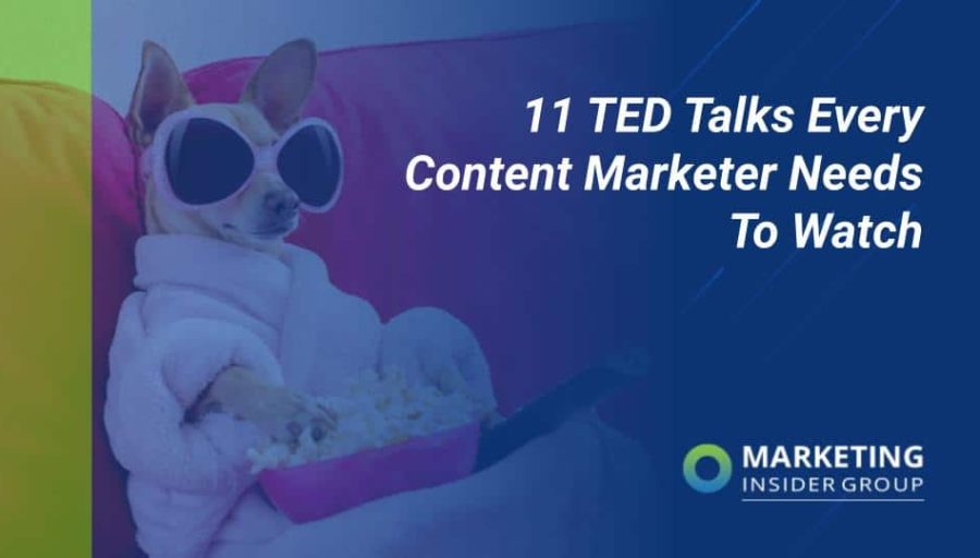 11 TED Talks Every Content Marketer Needs to Watch