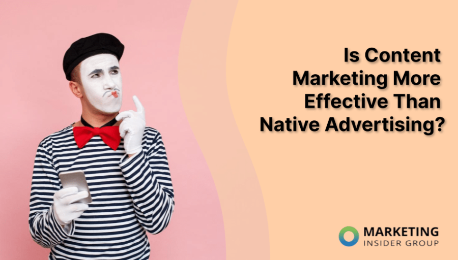 Is Content Marketing More Effective Than Native Advertising?