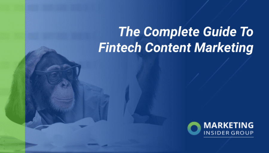 The Complete Guide to Fintech Content Marketing