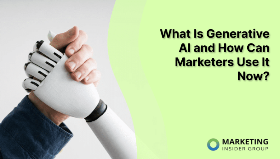 What Is Generative AI and How Can Marketers Use It Now?