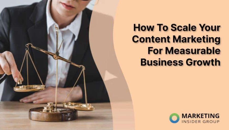 How to Scale Your Content Marketing For Measurable Business Growth