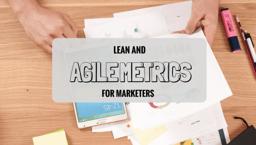 Success Metrics for Lean and Agile Marketers