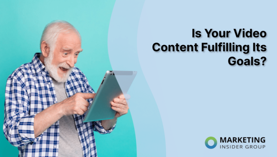 Is Your Video Content Fulfilling Its Goals?